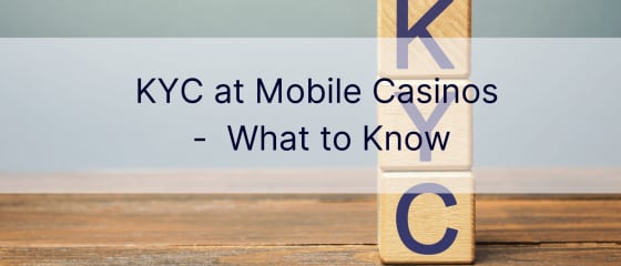 KYC nei casinò mobili: cosa sapere