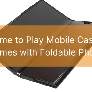 È ora di giocare ai giochi da casinò mobile con telefoni pieghevoli