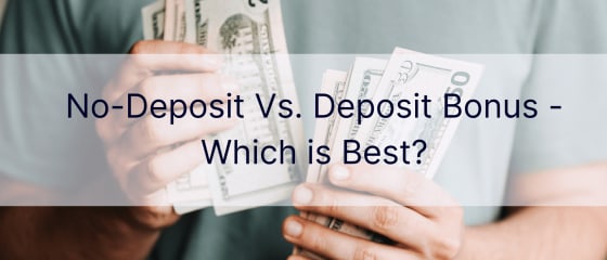 Senza deposito vs. Bonus sul deposito: qual Ã¨ il migliore?